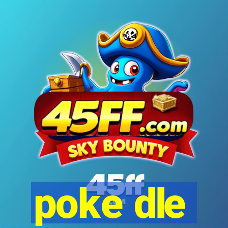 poke dle